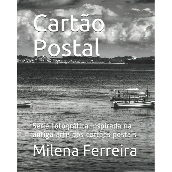 Cartão Postal : Série fotográfica inspirada na beleza e arte dos cartões postais (Paperback)