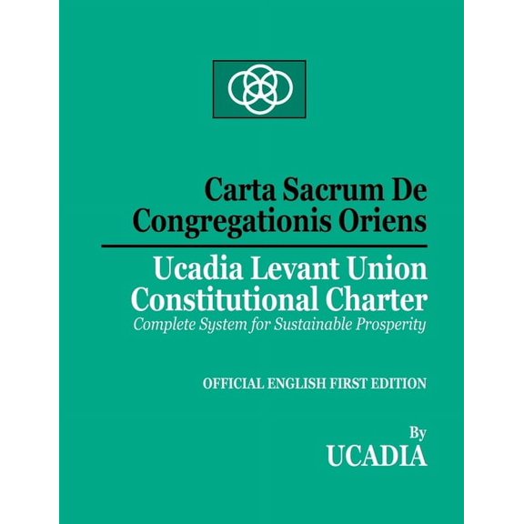 Carta Sacrum De Congregationis Oriens: Ucadia Levant Union Constitutional Charter (Paperback)