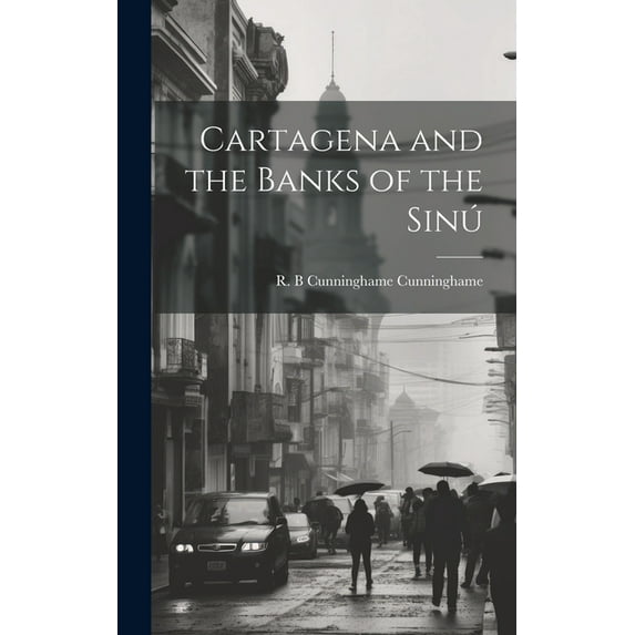 Cartagena and the Banks of the Sinú (Hardcover)