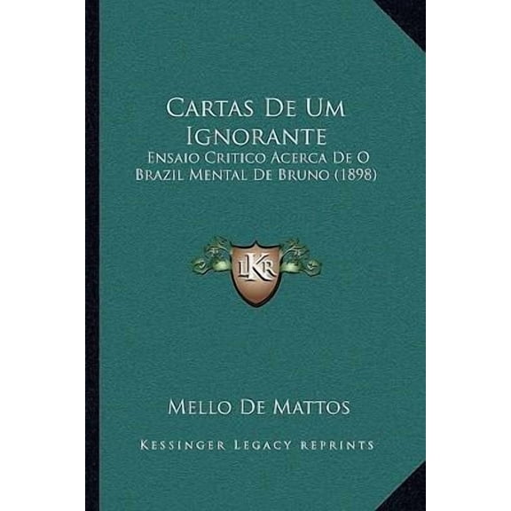 Cartas de Um Ignorante: Ensaio Critico Acerca de O Brazil Mental de Bruno (1898) Paperback