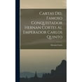thumbnail image 1 of Cartas Del Famoso Conquistador Hernan Cortes Al Emperador Carlos Quinto (Hardcover), 1 of 1