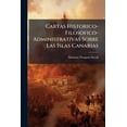 thumbnail image 1 of Cartas Historico-Filosofico-Administrativas Sobre Las Islas Canarias, 1 of 1