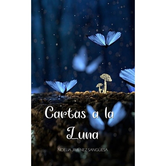 Cartas a la Luna Spanish Edition Paperback 1657269655 9781657269651 Noelia Jimnez Sangesa