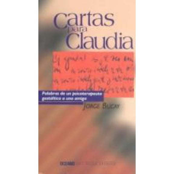 Pre-Owned Cartas Para Claudia: Palabras de un Psicoterapeuta Gestaltico A una Amiga = Letters for Claudia (Paperback) 9706514228 9789706514226