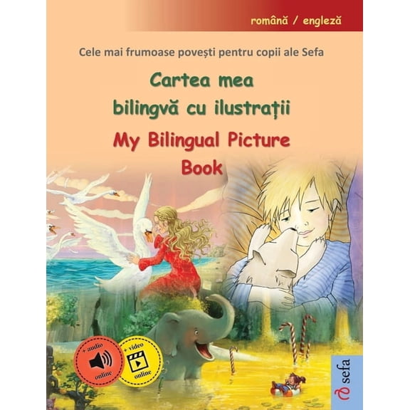 Cartea mea bilingv cu ilustraii - My Bilingual Picture Book (romn / englez): Cele mai frumoase , (Paperback)