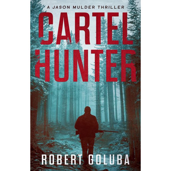 Cartel Hunter: A Crime Action Thriller, (Paperback)