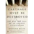 thumbnail image 1 of Carthage Must Be Destroyed: The Rise and Fall of an Ancient Civilization, (Paperback), 1 of 1