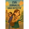 thumbnail image 1 of Carti in Limba Romana Copii, Carti Pentr Eva. Jurnalul Unui Detectiv, (Paperback), 1 of 1