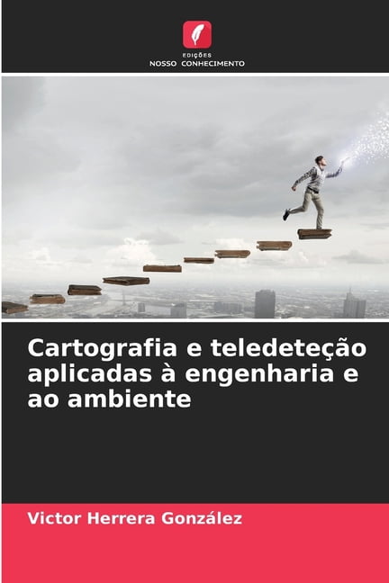 Cartografia e teledeteÃ§Ã£o aplicadas Ã  engenharia e ao ambiente, (Paperback)