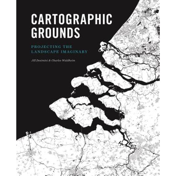 Pre-Owned Cartographic Grounds: Projecting the Landscape Imaginary (Hardcover) by Jill Desimini, Charles Waldheim, Mohsen Mostafavi