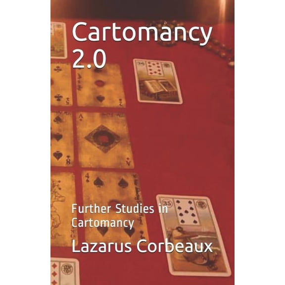 Cartomancy 2.0: Further Studies in Cartomancy, (Paperback)