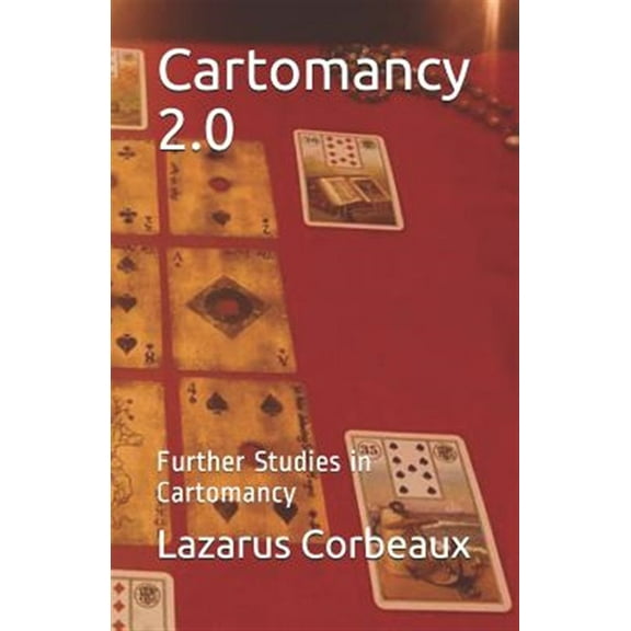 Cartomancy 2.0: Further Studies in Cartomancy (Paperback)