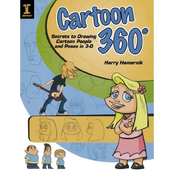 Pre-Owned Cartoon 360 Degrees: Secrets to Drawing Cartoon People and Poses in 3-D (Paperback) 1600619134 9781600619137