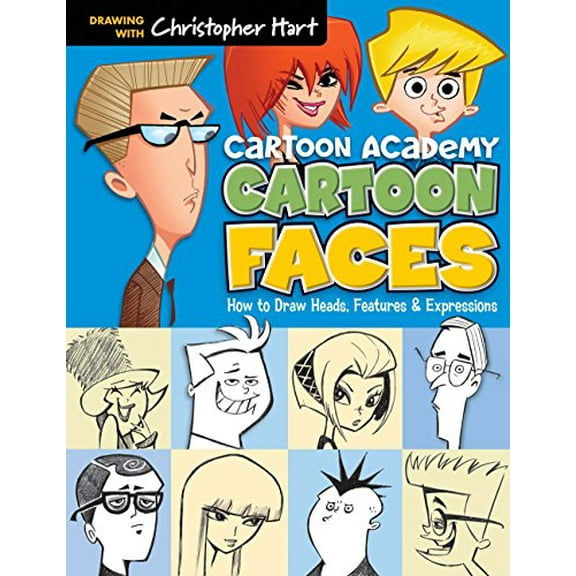 Pre-Owned Cartoon Faces: How to Draw Heads, Features & Expressions (Paperback) 1936096749 9781936096749