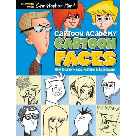 Cartoon Faces: How to Draw Heads, Features &amp; Expressions, (Paperback)