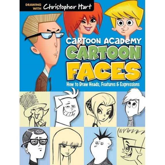 Cartoon Faces: How to Draw Heads, Features & Expressions, (Paperback)