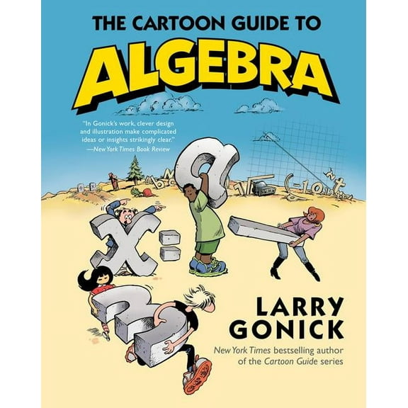 Cartoon Guide The Cartoon Guide to Algebra, (Paperback)