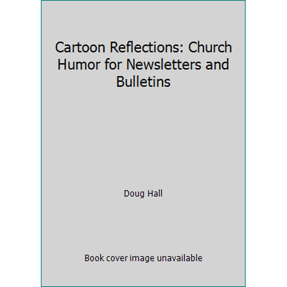Pre-Owned Cartoon Reflections: Church Humor for Newsletters and Bulletins (Paperback) 0801043603 9780801043604