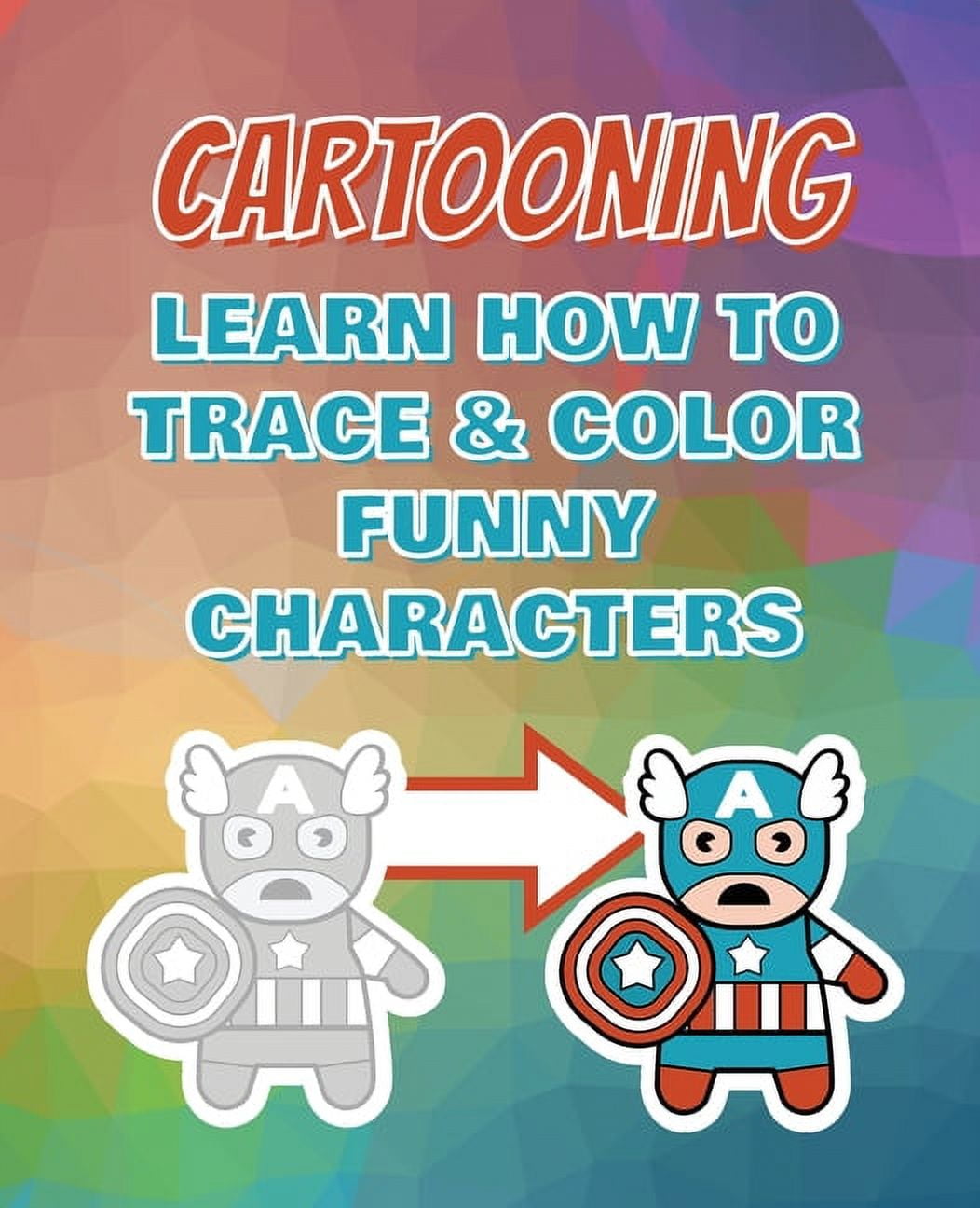 Cartooning for Kids: CARTOONING Complete Collection - Learn how to ...