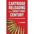 thumbnail image 1 of Cartridge Reloading in the Twenty-First Century : Tools, Tips, and Comprehensive Information (Paperback), 1 of 2