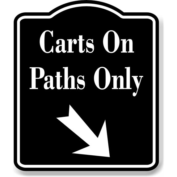 Carts On Paths Only Golf 45 degree Dwn Right Arrow BLACK Aluminum ...