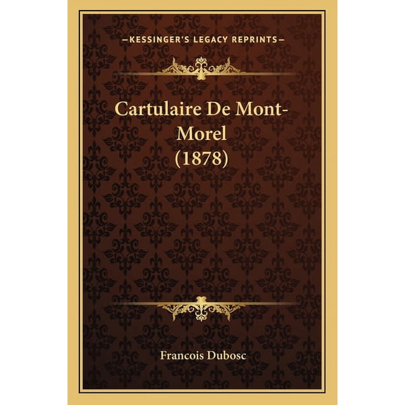 Cartulaire de Mont-Morel (1878) Paperback