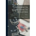 thumbnail image 1 of Cartulaire de Notre-Dame de Chartres; Volume 1 (Paperback), 1 of 1