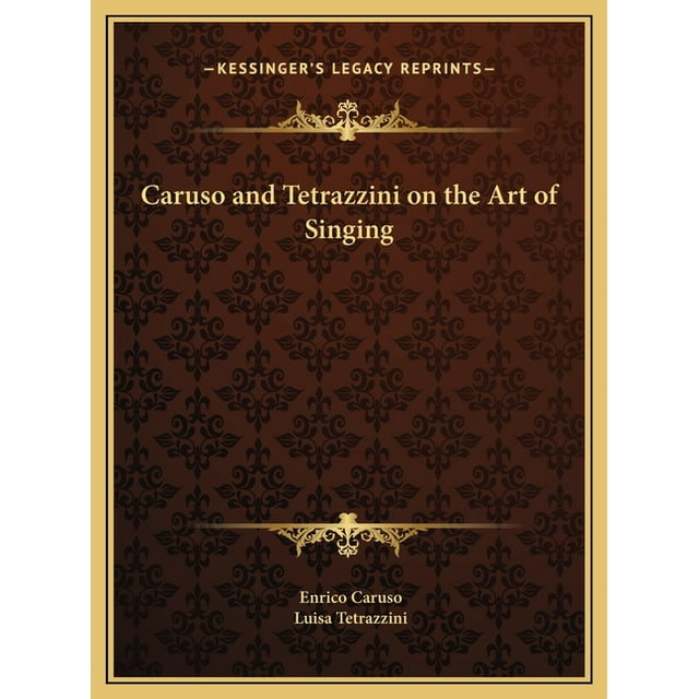 Caruso and Tetrazzini on the Art of Singing (Hardcover)