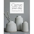 thumbnail image 1 of Pre-Owned Carve Your Clay: Techniques to Bring the Ceramics Surface to Life (Hardcover) 163159849X 9781631598494, 1 of 1