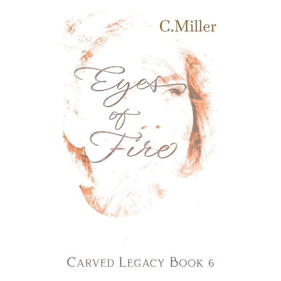 Carved Legacy: Eyes of Fire: A Dark Fantasy Series (Paperback)