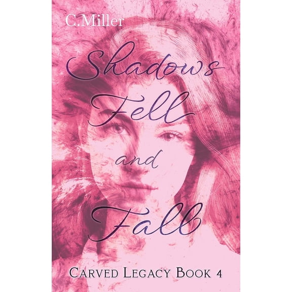 Carved Legacy: Shadows Fell and Fall: A Dark Fantasy Series (Paperback)