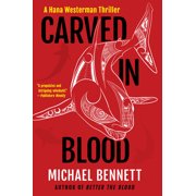 Hana Westerman Thriller Carved in Blood A Hana Westerman Thriller, Book 3, Paperback
