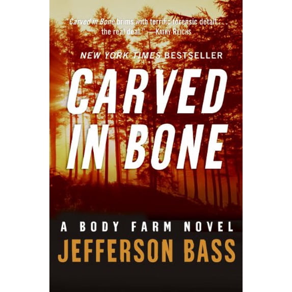 Pre-Owned Carved in Bone: A Body Farm Novel, Book 1, by William M. Bass and Jon Jefferson (Hardcover)