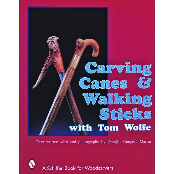 Carving Canes & Walking Sticks with Tom Wolfe (Paperback)