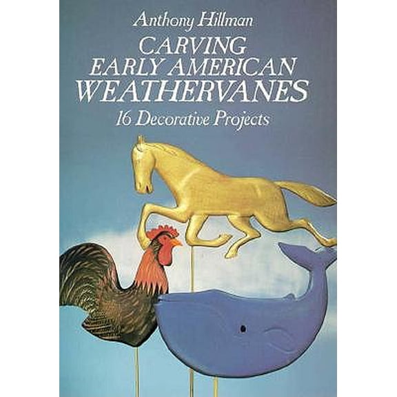 Pre-Owned Carving Early American Weathervanes : 16 Decorative Projects (Paperback)