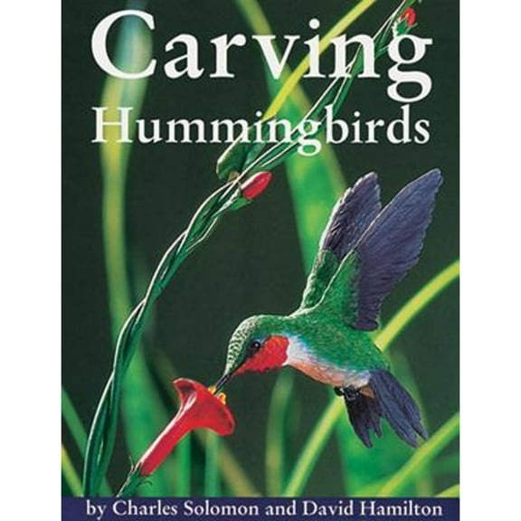 Pre-Owned Carving Hummingbirds (Paperback) 1565230647 9781565230644