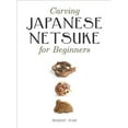 thumbnail image 1 of Carving Japanese Netsuke for Beginners (Paperback), 1 of 1