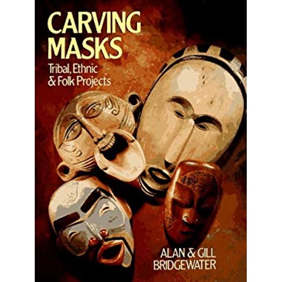 Pre-Owned Carving Masks: Tribal, Ethnic & Folk Projects (Paperback) 0806913363 9780806913360