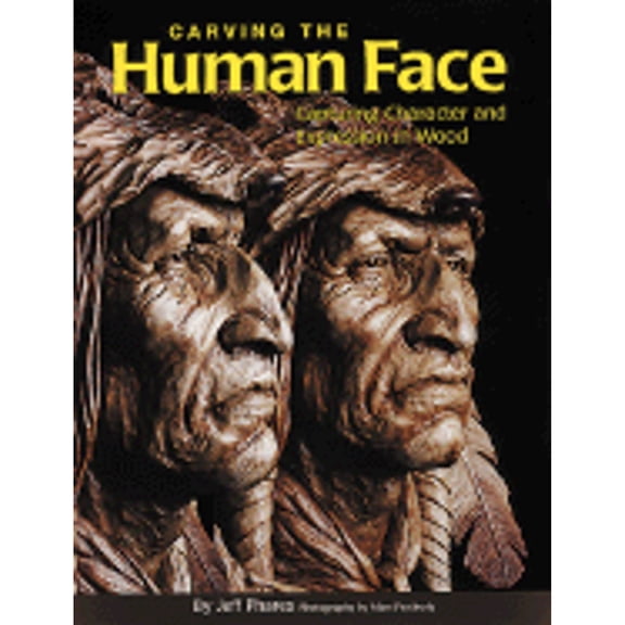 Pre-Owned Carving the Human Face : Capturing Character and Expression in Wood (Paperback) 9781565231023