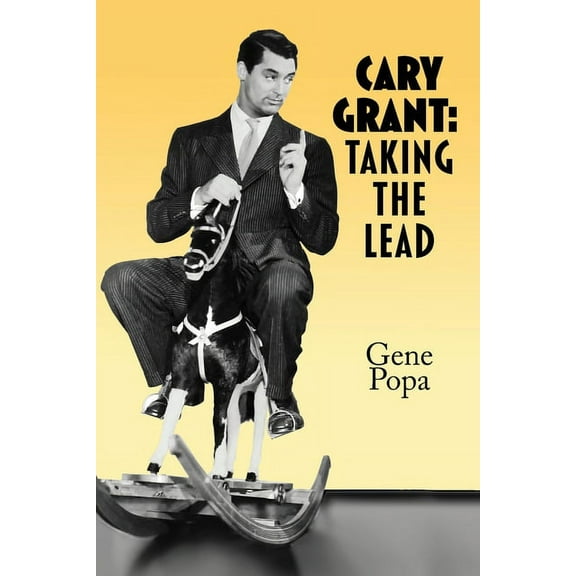 Cary Grant: Taking the Lead, (Paperback)
