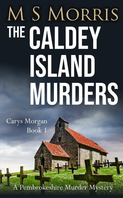 Carys Morgan The Caldey Island Murders: A Pembrokeshire Murder Mystery, Book 1, (Paperback)