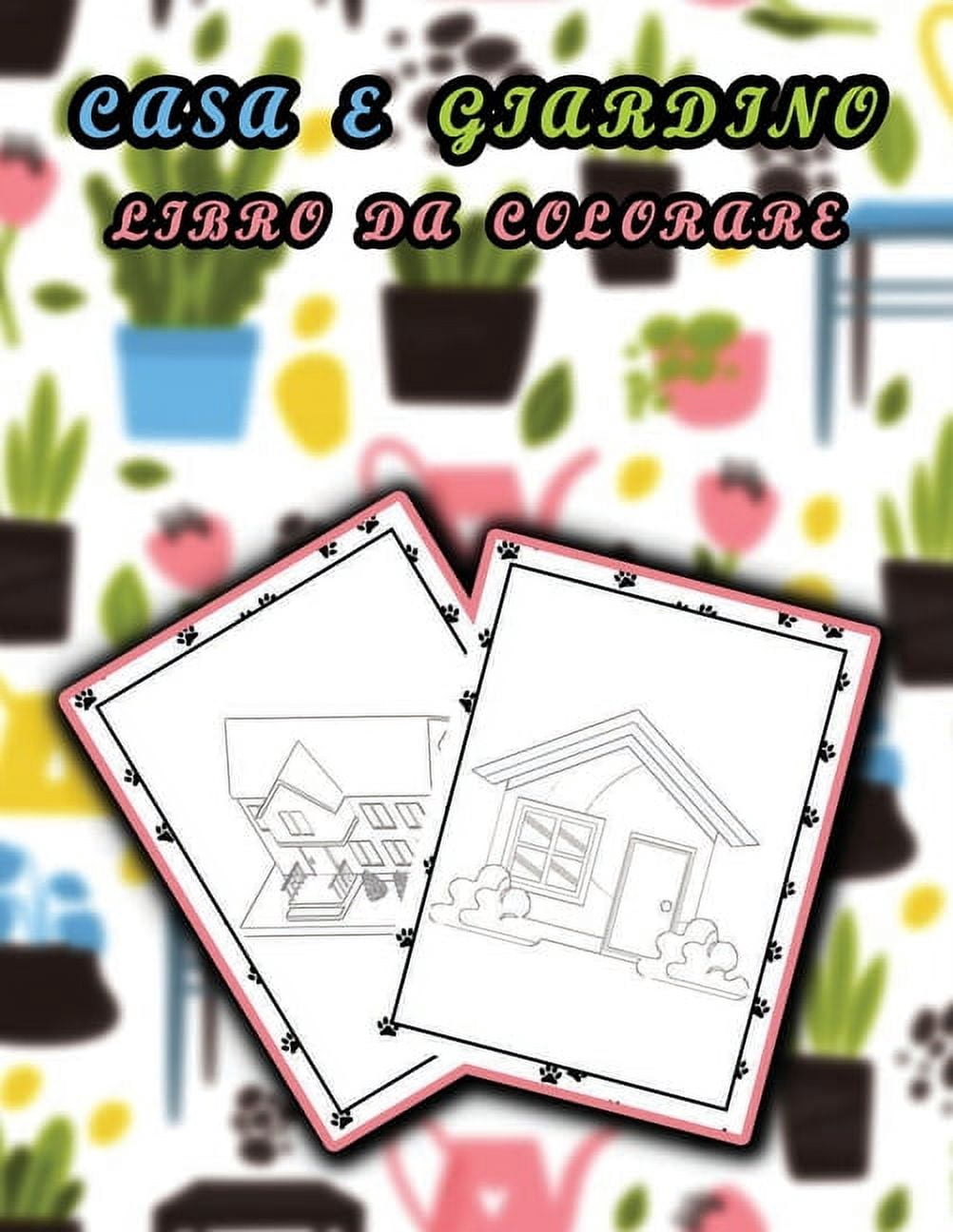 Casa e giardino libro da colorare: Fantastici disegni di case e giardini da colorare, Aiutano a rilassarsi e alleviare l, (Paperback)