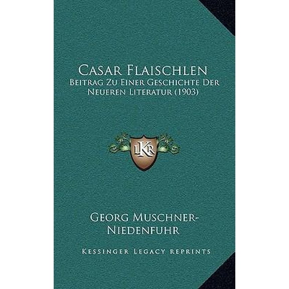 Casar Flaischlen: Beitrag Zu Einer Geschichte Der Neueren Literatur (1903) Paperback