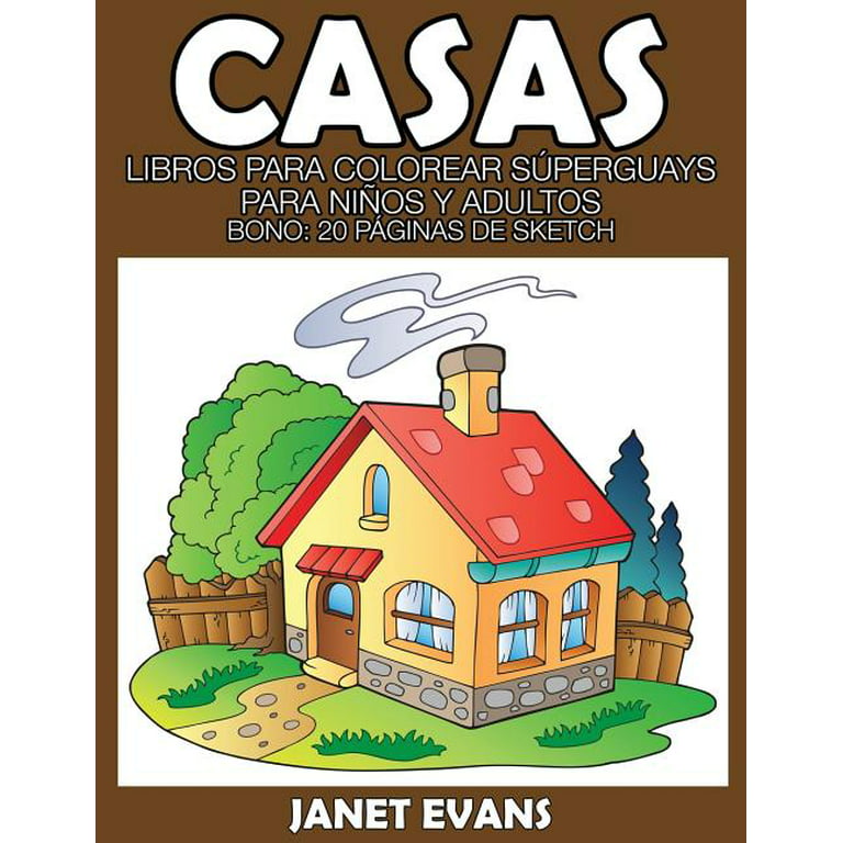 Casas: Libros Para Colorear Superguays Para Ninos y Adultos (Bono: 20  Paginas de Sketch) (Paperback) 