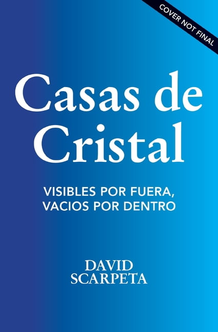 Casas de Cristal: Visibles Por Fuera, VacÃ­os Por Dentro, (Paperback)