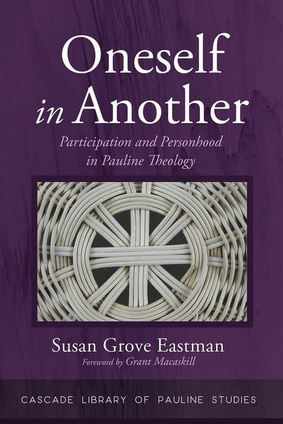 Cascade Library of Pauline Studies: Oneself in Another (Hardcover)