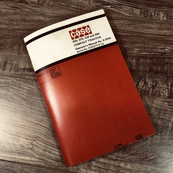 Case 220 222 224 444 Compact Tractor Operators Owners Manual Serial No. 9762275+