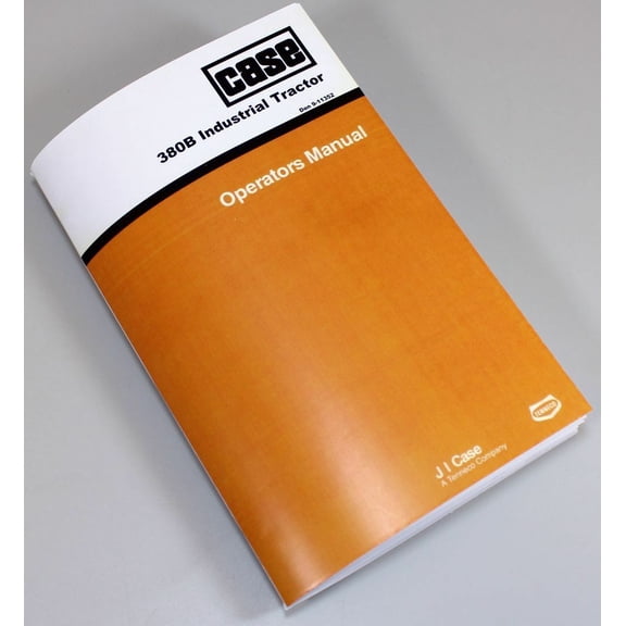 Case 380B Industrial Tractor Owners Operators Manual Book Maintenance