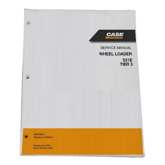 Case 521E Tier 3 Wheel Loader Workshop Repair Service Manual - Part Number # 84243970