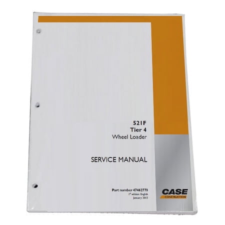 Case 521F Tier 4 Wheel Loader Workshop Repair Service Manual - Part Number # 47462778